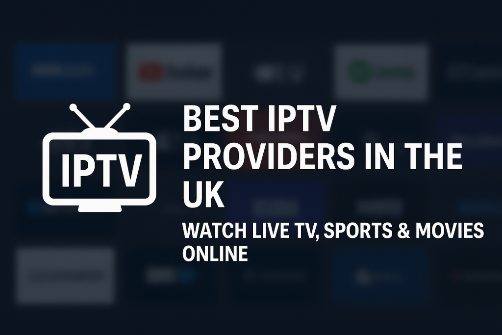 best iptv providers in the uk